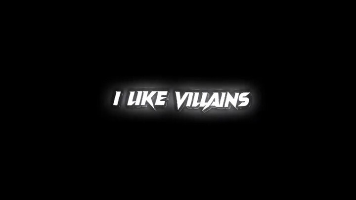 I like villain