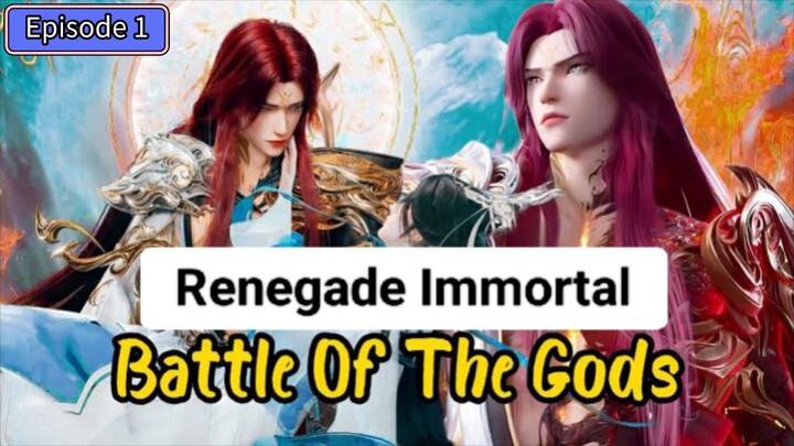 Renegade Immortal Movie : Battle of the Gods Episode 1 Subtitle Indonesia
