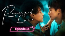 Episode 14 - Revenged Love