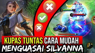 KUPAS TUNTAS + TIPS TRIK CARA MUDAH Menggunakan SILVANNA - Tutorial Mobile Legends