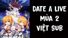 Tập 01 Hẹn Hò Với Tinh Linh Để Cứu Thế Giới - Mùa 2 [Việt Sub]