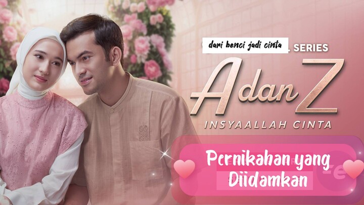 Jodoh Wasiat || A & Z: insyaAllah Cinta