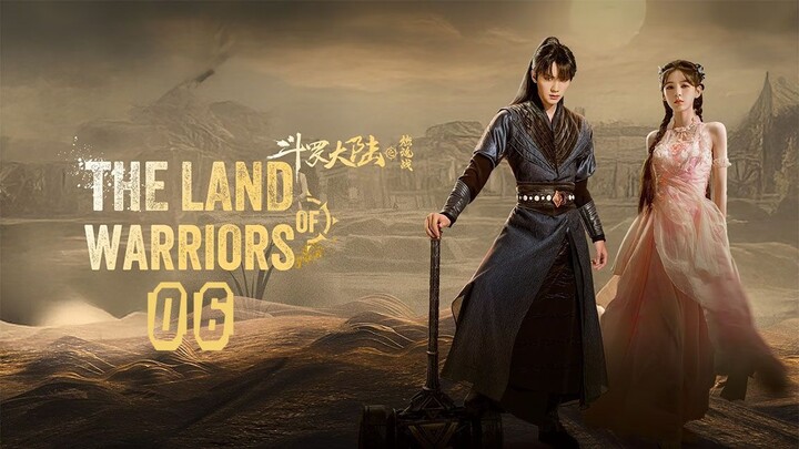 EP6 The Land of Warriors