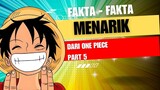 Fakta - Fakta Menarik Dari One Piece Part 5
