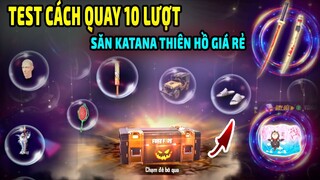 Test Cách Quay Vòng Quay Đồ Ngon 10 Lượt Săn Kiếm Katana Thiên Hồ Free Fre Hết Bao Nhiêu KC || FF