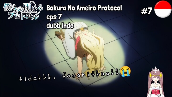 Bokura No Ameiro Protocol || eps 7 || dubb indo || part 7/last part