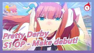 [Pretty Derby| MAD]S1 OP - Make debut!_1