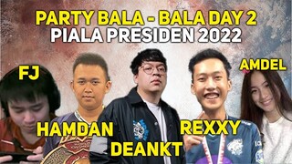 PARTY BALA-BALA PIALA PRESIDEN OPEN QUALIFIERS MATCH KEDUA DAY 2 - MIC CHECK NO EDIT NO CUT