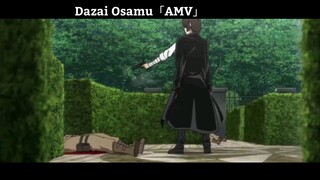 Dazai Osamu「AMV」Hay Nhất