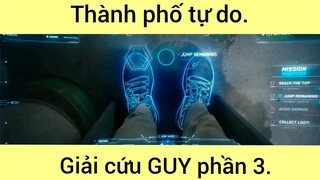 Thành phố tự do giải cứu Guy phần 3