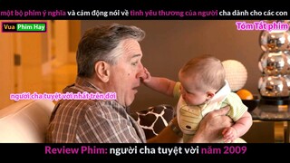 Xem Xong mới hiểu Tình Cha là gì - Review Phim Người Cha Tuyệt Vời