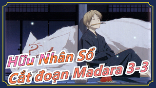 [Hữu Nhân Sổ] Cắt đoạn Madara 3-3