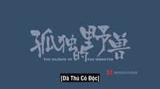 Dã Thú Cô Độc EP 24 [Sub Việt]
