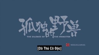 Dã Thú Cô Độc EP 24 [Sub Việt]