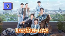 🇨🇳 (EngSub) Revenged Love Episode 9