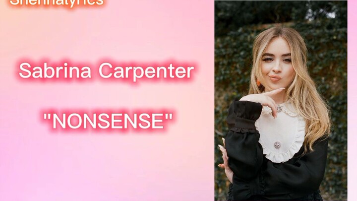 SABRINA CARPENTER.     "NONSENSE".         FULL LYRICS❤️❤️❤️