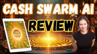 Cash Swarm AI Review: How It Simplifies Traffic Generation and Monetization