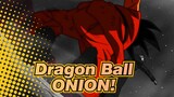 Dragon Ball|[MAD]Super Dragon Ball x ONION!