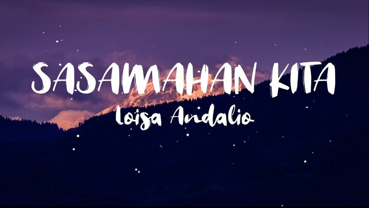 Sasamahan Kita -  Loisa Andalio (Lyrics)