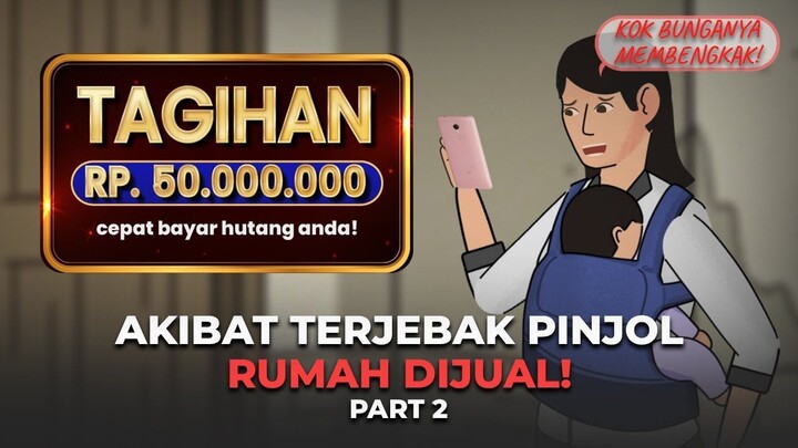 AKIBAT TERJEBAK PINJOL PART 2 - RUMAH DIJUAL #animasiazab #dramaanimasi