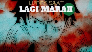 LUFFY SAAT LAGI MARAH (ONE PIECE EDIT)