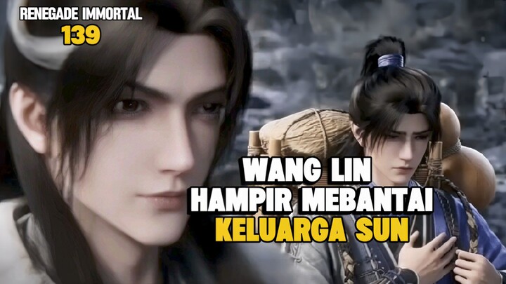 WANG LIN HAMPIR MEMBANTAI KELUARGA SUN