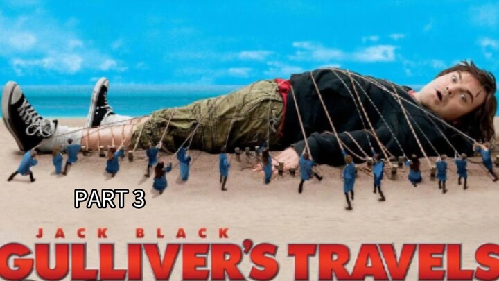 PART 3 GULIVER'S TRAVELS (2018)
