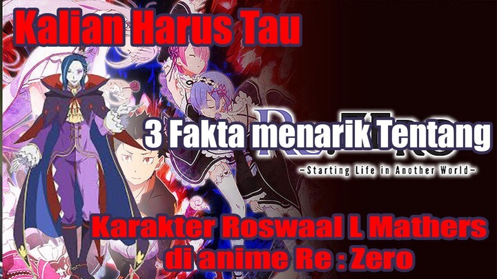 Kalian Harus Tau 3 Fakta Menarik Tentang Karakter Roswaal L Mathers di anime Re : Zero