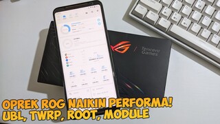 Segampang ini Naikin Performa! Oprek ROG 2 UBL, Pasang TWRP, Root, Module Lengkap
