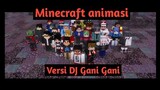 Minecraft animasi versi lagu dj gani gani viral