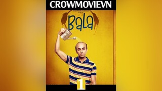 BALA BALA PHẦN 1 crowmovievn reviewphim reviewphimhay