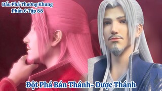 🌟 Đấu Phá Thương Khung Phần 6 Tập 88 Vietsub Thuyết Minh Full