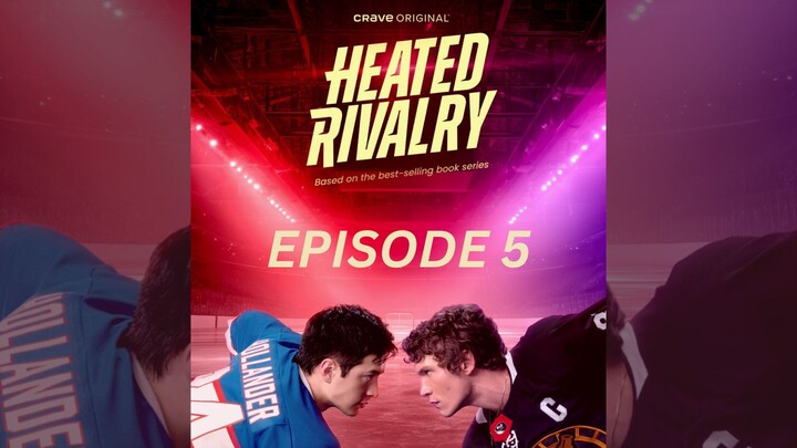 Heated_Rivalry_S01E05_I_Believe_in_Anything-with English Subtitle