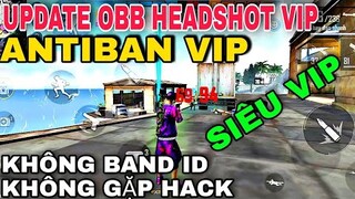 🔥Data Obb Headshot Free Fire OB34 Siêu Vip, Tìm Trận Nhanh,Không band id, Không ghép hack