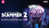 SCAMMER 2 ~Ep2~