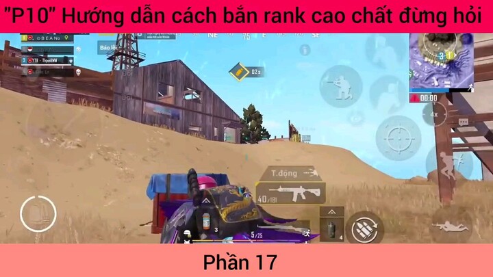 hướng dẫn cách bắn rank cao Đừng Hỏi Tại Sao #17