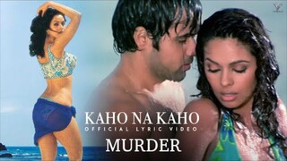 Kaho Na Kaho Song 4K Video Emraan H Mallika S Murder Movie Hindi Song Hitz Music 4K