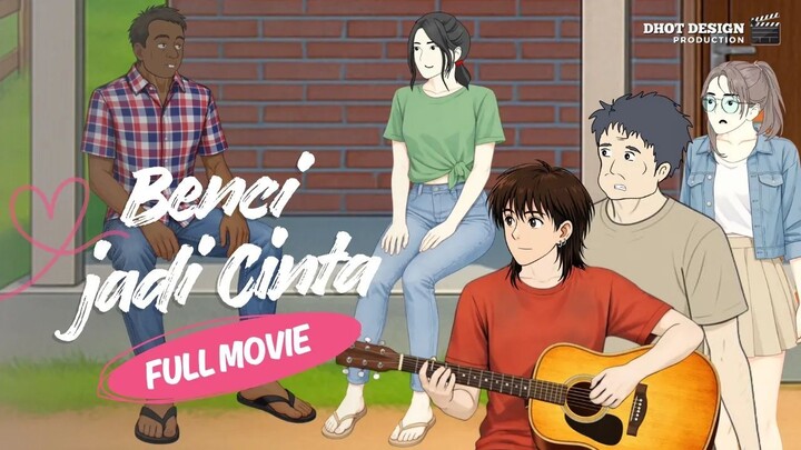 BENCI JADI CINTA FULL MOVIE - Drama Animasi