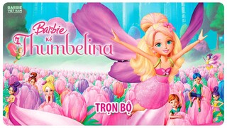 Barbie™ Kể: Thumbelina (2009) | Trọn Bộ (Full HD 1080p) | Thuyết Minh Tiếng Việt
