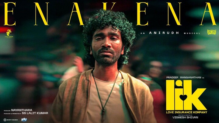Love Insurance Kompany LIK - Enakena Music Video Tamil 4K - Pradeep Ranganathan, Krithi, Anirudh