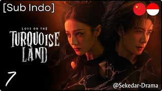 [Sub Indo] Love on the Turquoise Land – Eps. 07 (2025)