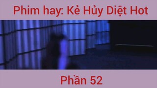 Phim hay: Kẻ Hủy Diệt Hot #52