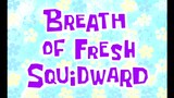 Spongebob Squarepants S5 (Malay) - Breath Of Fresh Squidward