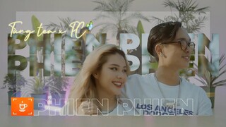 Tùng TeA x PC  - PHIẾN PHIẾN ft. Tony Huymie (Official MV)