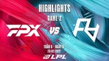 FPX vs RA | Highlights - Game 2 | Tuần 6 Ngày 5 | LPL Mùa Xuân 2022