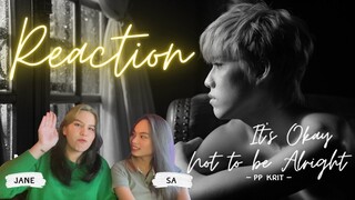 RE-on | PP Krit - It’s Okay Not To Be Alright | เพลงเดบิวต์ของนางมาแล้ว จึ้งมากกก~ | REACTION