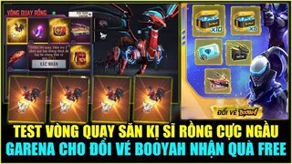 (Free Fire) Test Vòng Quay Săn Kị Sĩ Rồng Và Chuyển Động Cực Ngầu, Garena Cho Đổi Vé Booyah Nhận Quà