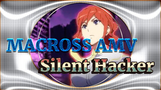 Silent Hacker (Toyama tuyệt vời nhất ( ╯▽╰)）| MACROSS / AMV_1