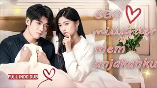 CEO miliarder yang selalu memanjakanku