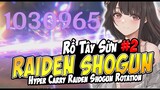 Rồ Tấy Sừn #2: Hướng Dẫn Rotation Team Raiden Shogun Hyper Carry - Tối ưu sát thương Ei | Bécon